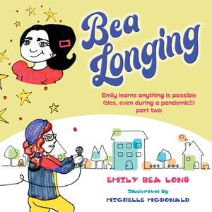 Bea Longing di Long Emily Bea Long edito da 1st Book Library