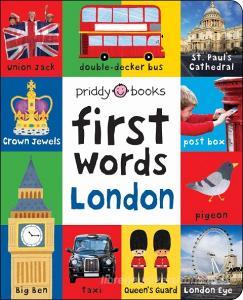 FIRST WORDS LONDON di BOOKS PRIDDY edito da PRIDDY BOOKS
