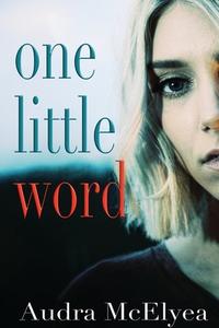 One Little Word di Audra McElyea edito da Red Adept Publishing