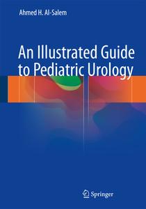 An Illustrated Guide to Pediatric Urology di Ahmed H. Al-Salem edito da Springer-Verlag GmbH