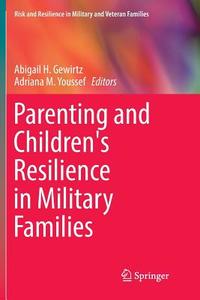 Parenting and Children's Resilience in Military Families edito da Springer International Publishing