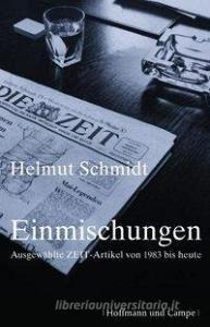 Einmischungen di Helmut Schmidt edito da Hoffmann u Campe Vlg GmbH