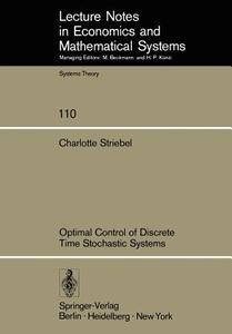 Optimal Control of Discrete Time Stochastic Systems di C. Striebel edito da Springer Berlin Heidelberg