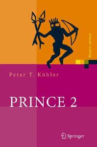 Prince 2: Das Projektmanagement-Framework di Peter Kvhler, Peter T. Kc6hler, Peter T. Khler edito da Springer