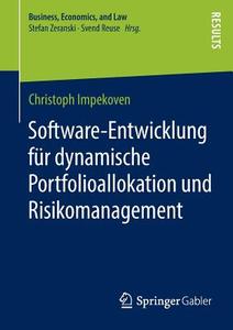 Software-Entwicklung für dynamische Portfolioallokation und Risikomanagement di Christoph Impekoven edito da Gabler, Betriebswirt.-Vlg