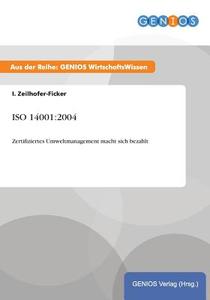 ISO 14001:2004 di I. Zeilhofer-Ficker edito da GBI-Genios Verlag