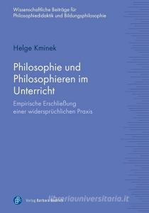 Philosophie und Philosophieren im Unterricht di Helge Kminek edito da Budrich