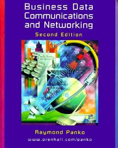 Business Data Communications And Networking di Raymond R. Panko edito da Pearson Education