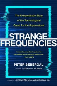 Strange Frequencies di Peter (Peter Bebergal) Bebergal edito da J.P.Tarcher,U.S./Perigee Bks.,U.S.