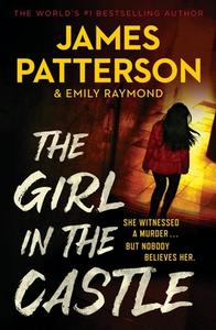 The Girl in the Castle di James Patterson, Emily Raymond edito da JIMMY PATTERSON