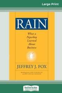 Rain (16pt Large Print Edition) di Jeffrey J. Fox edito da ReadHowYouWant