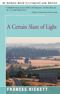 A Certain Slant of Light di Frances Rickett edito da iUniverse