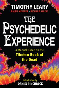 The Psychedelic Experience: A Manual Based on the Tibetan Book of the Dead di Timothy Leary, Richard Alpert, Ralph Metzner edito da CITADEL PR