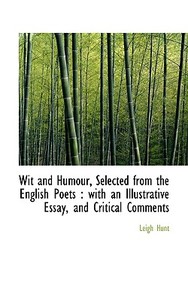Wit And Humour, Selected From The English Poets di Leigh Hunt edito da Bibliolife