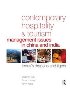 Contemporary Hospitality And Tourism Management Issues In China And India di Stephen Ball, Susan Horner, Kevin Nield edito da Taylor & Francis Ltd