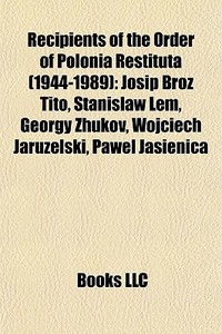 Recipients Of The Order Of Polonia Resti di Books Llc edito da Books LLC, Wiki Series
