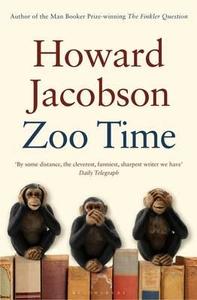 Zoo Time di Howard Jacobson edito da Bloomsbury Publishing Plc