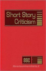 Short Story Criticism: Excerpts from Criticism of the Works of Short Fiction Writers edito da GALE CENGAGE REFERENCE