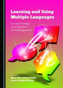 Learning and Using Multiple Languages: Current Findings from Research on Multilingualism edito da Cambridge Scholars Publishing