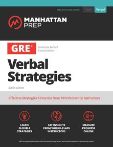 GRE Verbal Strategies: Effective Strategies & Practice from 99th Percentile Instructors di Manhattan Prep edito da MANHATTAN PREP PUB
