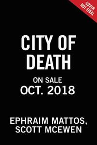 City of Death di Ephraim Mattos, Scott McEwen edito da Little, Brown & Company