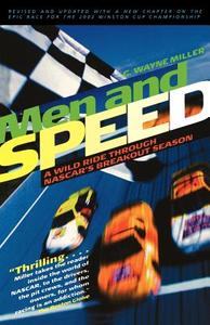 Men and Speed: A Wild Ride Through NASCAR's Breakout Season di G. Wayne Miller edito da PUBLICAFFAIRS