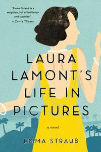 Laura Lamont's Life in Pictures di Emma Straub edito da Penguin Publishing Group