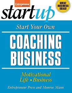 Start Your Own Coaching Business di #Entrepreneur Press Mann,  Monroe edito da Entrepreneur Press