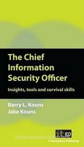 Chief Information Security Officer di Barry Kouns, Jake Kouns edito da IT GOVERNANCE LTD