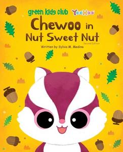 Chewoo in Nut Sweet Nut - paperback US 2nd di Sylvia M. Medina edito da GREEN KIDS CLUB INC