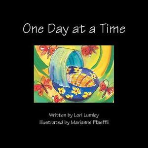 One Day at a Time di Lori Lumley edito da Balboa Press
