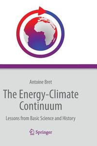 The Energy-Climate Continuum di Antoine Bret edito da Springer International Publishing