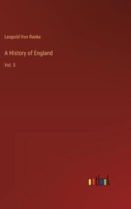 A History of England di Leopold von Ranke edito da Outlook Verlag