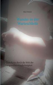 Wunder in der Warteschleife di Mari Désirée edito da Books on Demand