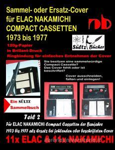 Sammel- oder Ersatz-Cover für ELAC NAKAMICHI COMPACT CASSETTEN 1973 bis 1977 di Uwe H. Sültz edito da Books on Demand
