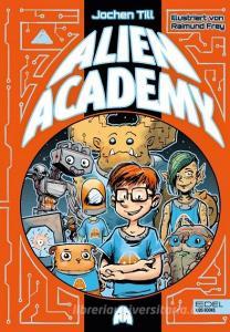 Alien Academy di Jochen Till edito da Edel Kids Books