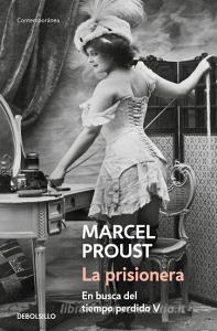 En busca del tiempo perdido. La prisionera di Marcel Proust edito da Debolsillo