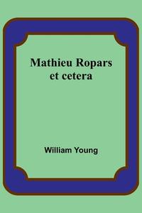 Mathieu Ropars di William Young edito da Alpha Editions