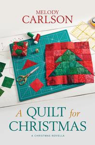A Quilt for Christmas: A Christmas Novella di Melody Carlson edito da THORNDIKE PR
