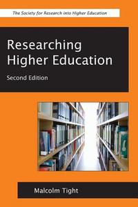 Researching Higher Education di Malcolm Tight edito da Open University Press