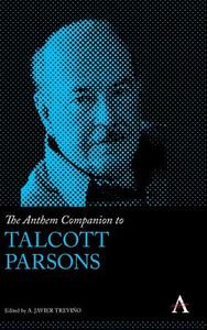 The Anthem Companion to Talcott Parsons edito da Anthem Press