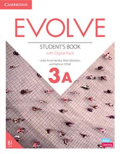 Evolve Level 3a Student's Book with Digital Pack di Leslie Anne Hendra, Mark Ibbotson, Kathryn O'Dell edito da CAMBRIDGE