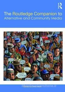 The Routledge Companion to Alternative and Community Media di Chris Atton edito da Taylor & Francis Ltd.