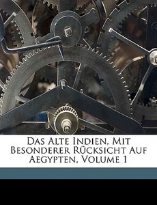 Das Alte Indien, Mit Besonderer R Cksich di Peter Von Bohlen edito da Nabu Press