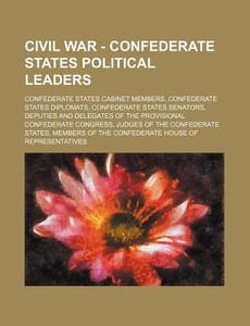 Civil War - Confederate States Political di Source Wikia edito da Books LLC, Wiki Series