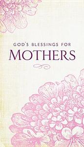 God\'s Blessings For Mothers di Jack Countryman edito da Tommy Nelson