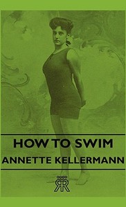 How to Swim di Annette Kellermann edito da Upton Press