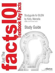 Studyguide For Busn By Kelly, Marcella, Isbn 9781439039632 di Cram101 Textbook Reviews edito da Cram101
