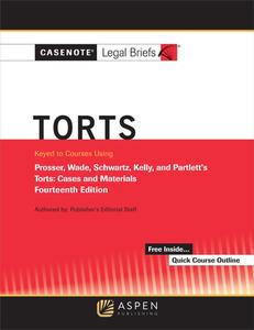 Casenote Legal Briefs for Torts, Keyed to Prosser, Wade Schwartz Kelly and Partlett di Casenote Legal Briefs edito da ASPEN PUBL