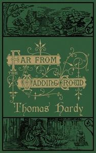 Far From the Madding Crowd: The Original 1874 Edition With Illustrations di Thomas Hardy edito da SUZETEO ENTERPRISES